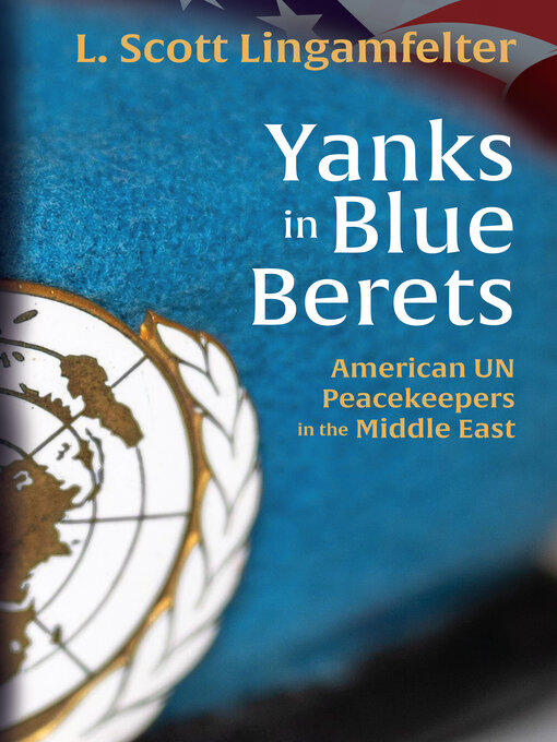 Title details for Yanks in Blue Berets by L. Scott Lingamfelter - Available